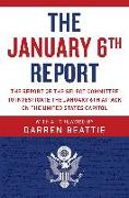 The January 6th Report: The Report of the Select Committee to Investigate the January 6th Attack on the United States Capitol