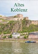 Altes Koblenz (Wandkalender 2023 DIN A3 hoch)