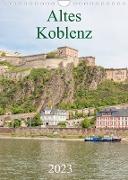 Altes Koblenz (Wandkalender 2023 DIN A4 hoch)