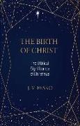 The Birth of Christ: The Biblical Significance of Christmas