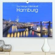 Die farbige Hafenstadt Hamburg (Premium, hochwertiger DIN A2 Wandkalender 2023, Kunstdruck in Hochglanz)