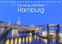 Die farbige Hafenstadt Hamburg (Tischkalender 2023 DIN A5 quer)