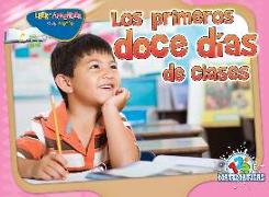 Los Primeros Doce Días de Clases: First 12 Days of School