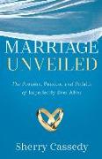 Marriage Unveiled: The Promise, Passion, and Pitfalls of Imperfectly Ever After