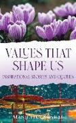 Values That Shape Us: Inspirational Stories and Quotes