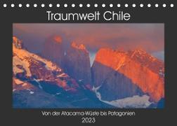 Traumwelt Chile (Tischkalender 2023 DIN A5 quer)