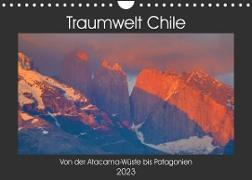 Traumwelt Chile (Wandkalender 2023 DIN A4 quer)