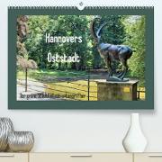 Hannovers Oststadt (Premium, hochwertiger DIN A2 Wandkalender 2023, Kunstdruck in Hochglanz)