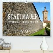 Stadtmauer. Rothenburg ob der Tauber (Premium, hochwertiger DIN A2 Wandkalender 2023, Kunstdruck in Hochglanz)