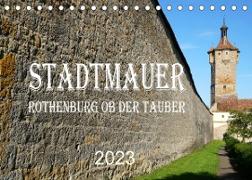 Stadtmauer. Rothenburg ob der Tauber (Tischkalender 2023 DIN A5 quer)