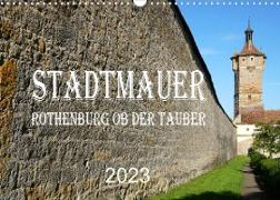 Stadtmauer. Rothenburg ob der Tauber (Wandkalender 2023 DIN A3 quer)