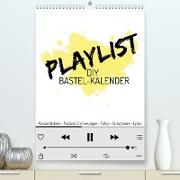 Playlist DIY Bastel-Kalender (Premium, hochwertiger DIN A2 Wandkalender 2023, Kunstdruck in Hochglanz)