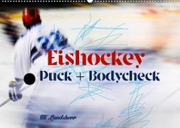 Eishokey Puck und Bodycheck (Wandkalender 2023 DIN A2 quer)