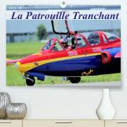 La Patrouille Tranchant (Premium, hochwertiger DIN A2 Wandkalender 2023, Kunstdruck in Hochglanz)