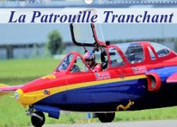 La Patrouille Tranchant (Calendrier mural 2023 DIN A3 horizontal)