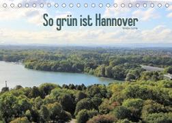 So grün ist Hannover (Tischkalender 2023 DIN A5 quer)