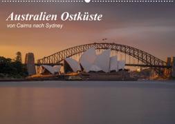 Australien Ostküste - von Cairns nach Sydney (Wandkalender 2023 DIN A2 quer)