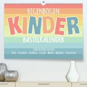 Regenbogen Kinder Bastelkalender - Zum Selbstgestalten - DIY Kreativ-Kalender (Premium, hochwertiger DIN A2 Wandkalender 2023, Kunstdruck in Hochglanz)