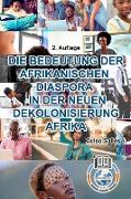 DIE BEDEUTUNG DER AFRIKANISCHEN DIASPORA IN DER NEUEN DEKOLONISIERUNG AFRIKA - Celso Salles - 2. Auflage