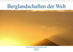 Berglandschaften der Welt (Wandkalender 2023 DIN A3 quer)