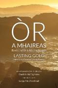 Òr a Mhaireas / Lasting Gold