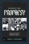 Numbers That Prophesy: Hearing God Through Historic Headlines and Numbers That Preach