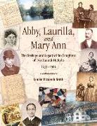 Abby, Laurilla, and Mary Ann: The Heritage and Legacy of the Daughters of Two Hannah Hickoks, 1635-1906