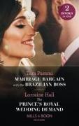 Marriage Bargain With Her Brazilian Boss / The Prince's Royal Wedding Demand