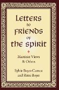 Letters to Friends of the Spirit