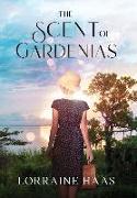 The Scent of Gardenias: A Strong Woman Overcoming Circumstances Novel