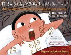 The Spoiled Boy with the Terribly Dry Throat: English-Ukrainian Edition / &#1044,&#1074,&#1086,&#1084,&#1086,&#1074,&#1085,&#1077, &#1072,&#1085,&#107
