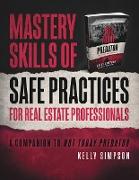 Mastery Skills of Safe Practices for Real Estate Professionals: A Companion to Not Today Predator