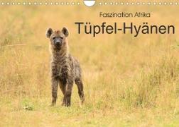 Faszination Afrika: Tüpfel-Hyänen (Wandkalender 2023 DIN A4 quer)
