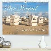 Der Strand bei Sankt Peter-Ording (Premium, hochwertiger DIN A2 Wandkalender 2023, Kunstdruck in Hochglanz)