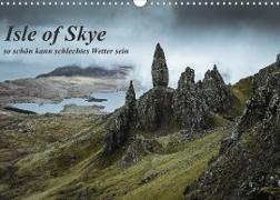 Isle of Skye - so schön kann schlechtes Wetter sein (Wandkalender 2023 DIN A3 quer)