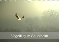 Vogelflug im Sauerdelta (Wandkalender 2023 DIN A3 quer)