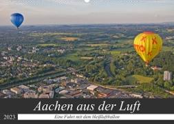 Aachen aus der Luft - Eine Fahrt mit dem Heißluftballon (Wandkalender 2023 DIN A2 quer)