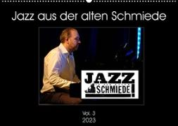 Jazz in der alten Schmiede Vol.3 (Wandkalender 2023 DIN A2 quer)