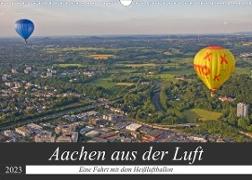 Aachen aus der Luft - Eine Fahrt mit dem Heißluftballon (Wandkalender 2023 DIN A3 quer)