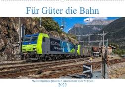 Für Güter die Bahn (Wandkalender 2023 DIN A2 quer)
