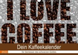 I Love Coffee - Dein Kaffeekalender für Geniesser des schwarzen Goldes (Wandkalender 2023 DIN A3 quer)