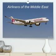 Airliners of the Middle East (Premium, hochwertiger DIN A2 Wandkalender 2023, Kunstdruck in Hochglanz)