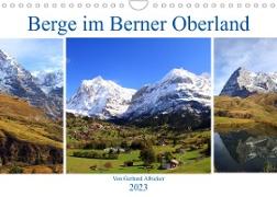 Berge im Berner Oberland (Wandkalender 2023 DIN A4 quer)
