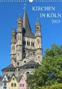 Kirchen in Köln (Wandkalender 2023 DIN A3 hoch)