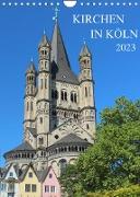 Kirchen in Köln (Wandkalender 2023 DIN A4 hoch)