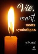 Vie, mort, morts symboliques