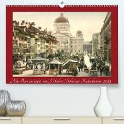 Altes Bern um 1900CH-Version (Premium, hochwertiger DIN A2 Wandkalender 2023, Kunstdruck in Hochglanz)