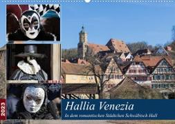 Hallia Venezia in dem romantischen Städtchen Schwäbisch Hall (Wandkalender 2023 DIN A2 quer)