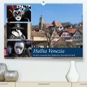 Hallia Venezia in dem romantischen Städtchen Schwäbisch Hall (Premium, hochwertiger DIN A2 Wandkalender 2023, Kunstdruck in Hochglanz)