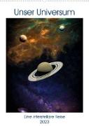 Unser Universum eine interstellare Reise (Wandkalender 2023 DIN A2 hoch)